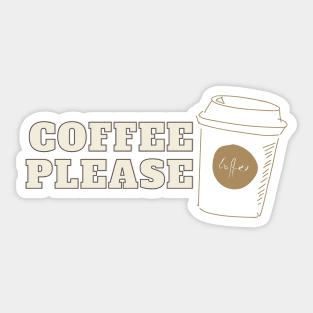 Coffee Please! Sticker